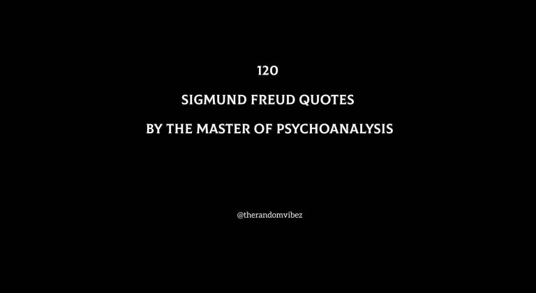 120 Sigmund Freud Quotes By The Master Of Psychoanalysis