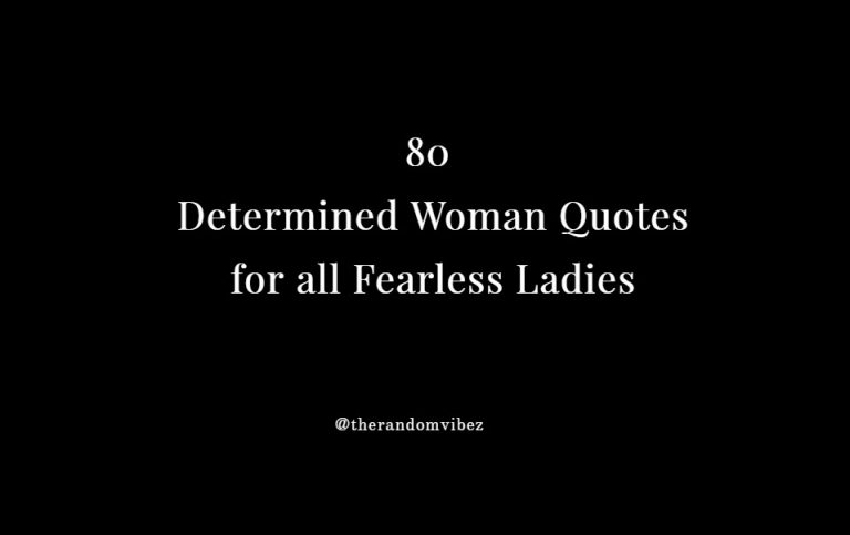 80 Determined Woman Quotes