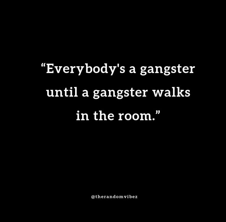 70 Best Gangster Quotes About Love Loyalty And Friends The Random Vibez 