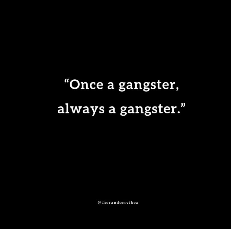 70 Best Gangster Quotes About Love Loyalty And Friends The Random Vibez