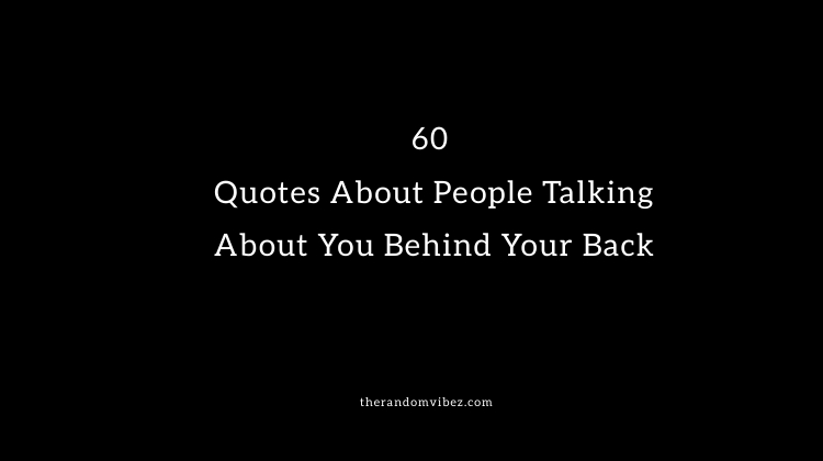 quotes about people talking behind your back