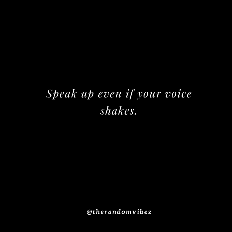 60 Speak Up Quotes To Encourage You To Take A Stand