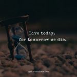 70 If I Die Tomorrow Quotes To Inspire You – The Random Vibez