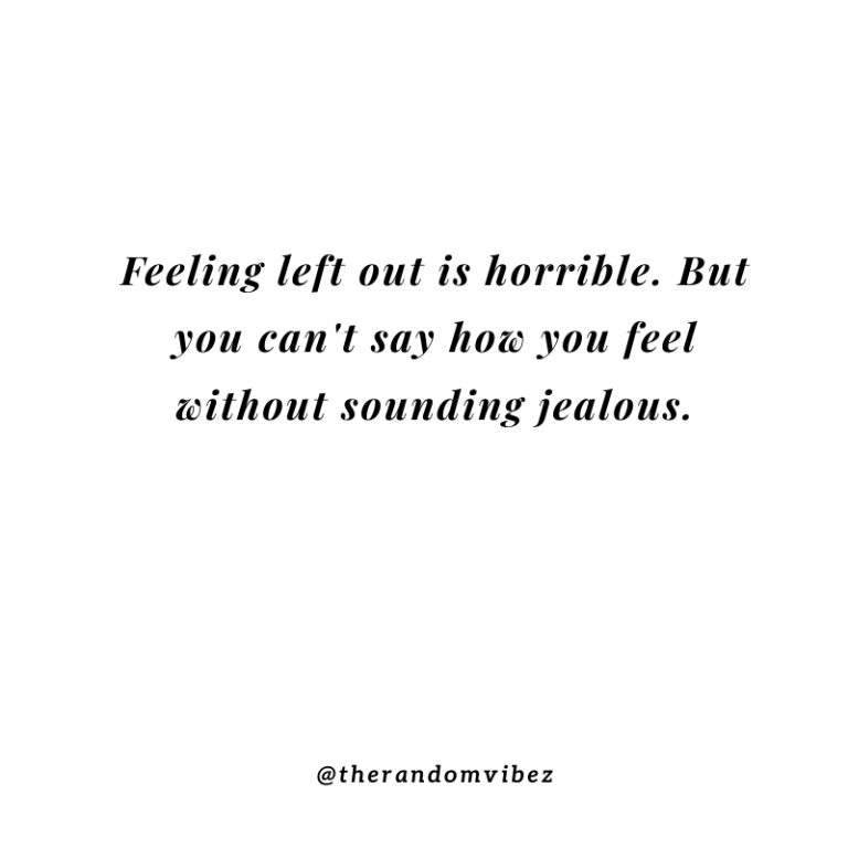 60 Being Left Out Quotes When You Are Feeling Unwanted – The Random Vibez