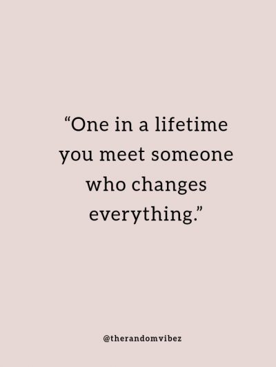 40 You Changed My Life Quotes and Sayings – The Random Vibez