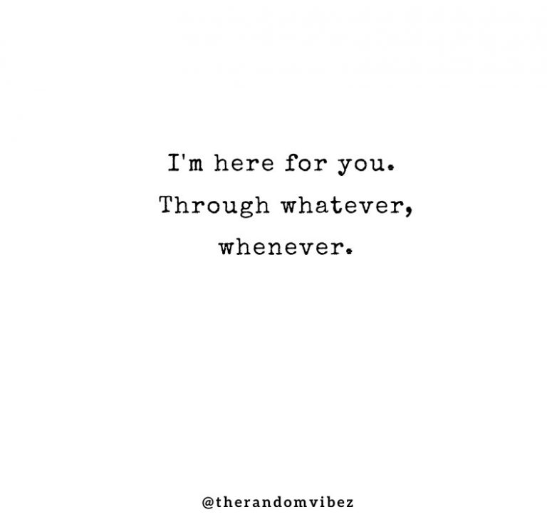 60 I’m Here For You Quotes, Messages & Images – The Random Vibez