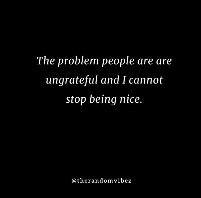 Top 70 Ungrateful People Quotes And Sayings The Random Vibez