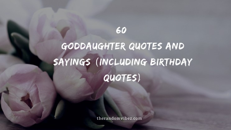 60 Goddaughter Quotes And Sayings Including Birthday Quotes