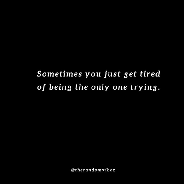 80 Tired Of Trying Quotes Which You Can Relate To – The Random Vibez