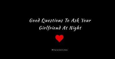 Good Questions To Ask Girlfriend At Night