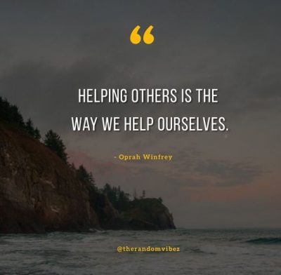 90 Helping Others Quotes To Inspire You Support Others – The Random Vibez