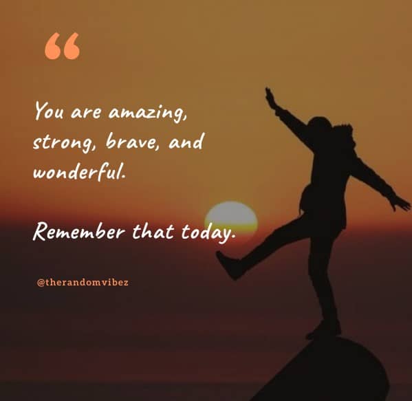 120 You Are Amazing Quotes To Empower Your Loved Ones – The Random Vibez