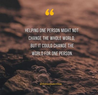 90 Helping Others Quotes To Inspire You Support Others – The Random Vibez