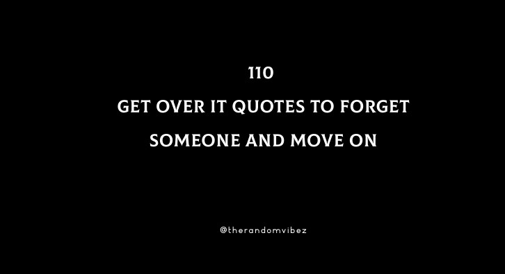 Best Getting over it quotes and sayings to help you - TFIGlobal