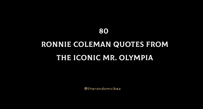 80 Ronnie Coleman Quotes From The Iconic Mr. Olympia