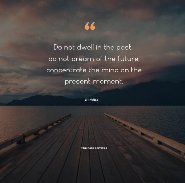 120 Live In The Present Quotes To Inspire You Everyday – The Random Vibez