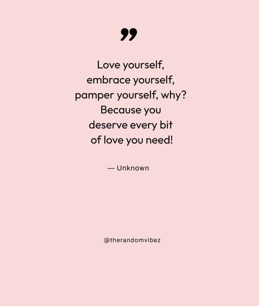 60 Treat Yourself Quotes To Love Yourself (Indulge) – The Random Vibez