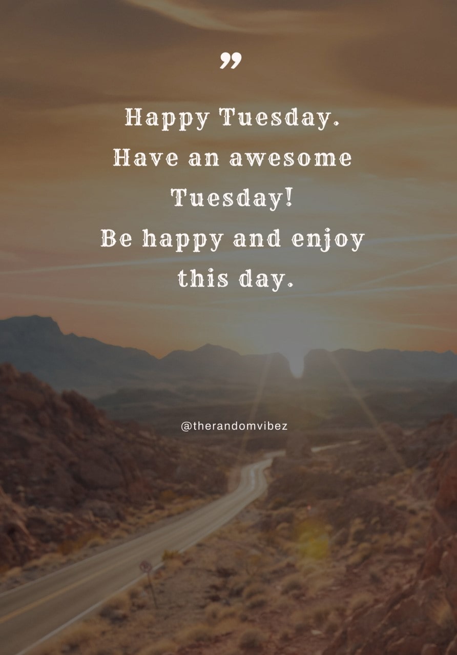 70 Terrific Tuesday Quotes & Images For A Happy Week – The Random Vibez