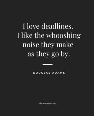douglas adams deadlines quote