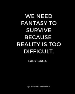 famous quotes by lady gaga