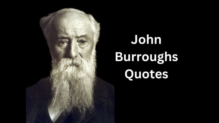 30 John Burroughs Quotes (Author of Winter Sunshine)