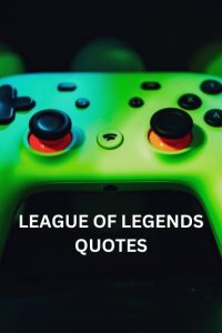 55 League of Legends Quotes By Champions In The Game