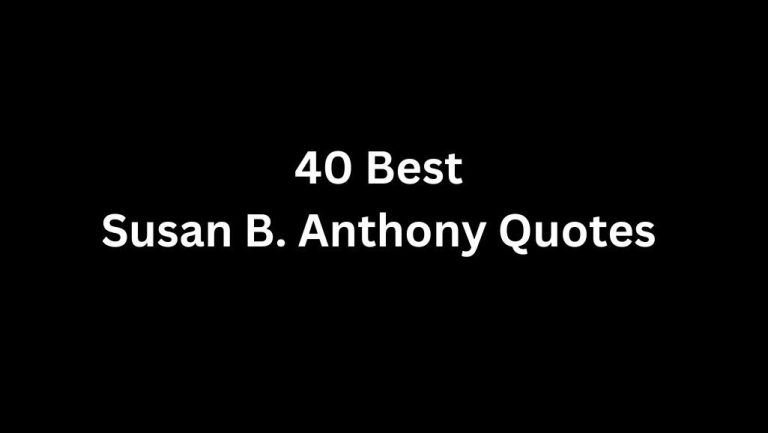 40 Susan B. Anthony Quotes About Life, Equality, & Voting