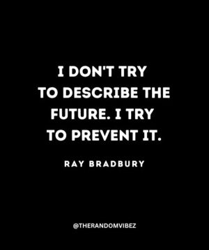 One Meaningful Quote From Ray Bradbury