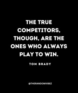 Tom Brady Sayings