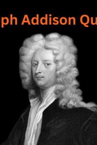 40 Joseph Addison Quotes (Author Of Cato, A Tragedy)