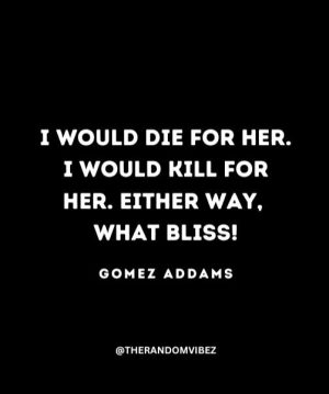 Best Gomez Addams Quotes