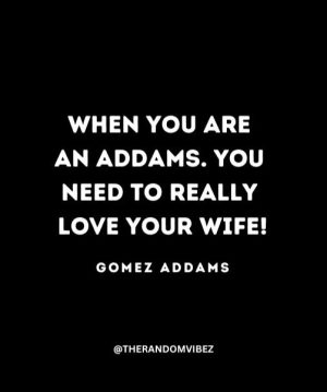 Gomez Addams Love Quotes