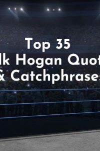 Hulk Hogan Quotes And Catchphrases