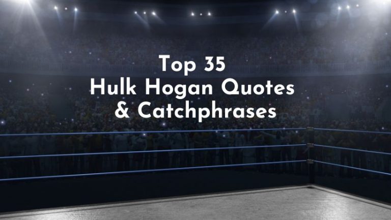 Hulk Hogan Quotes And Catchphrases