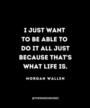 Morgan Wallen Quote