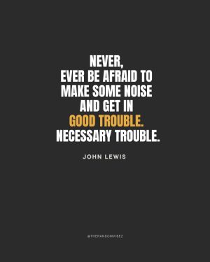 john lewis good trouble quote