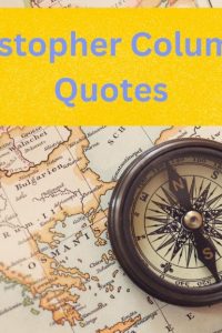 30 Best Christopher Columbus Quotes To Inspire You