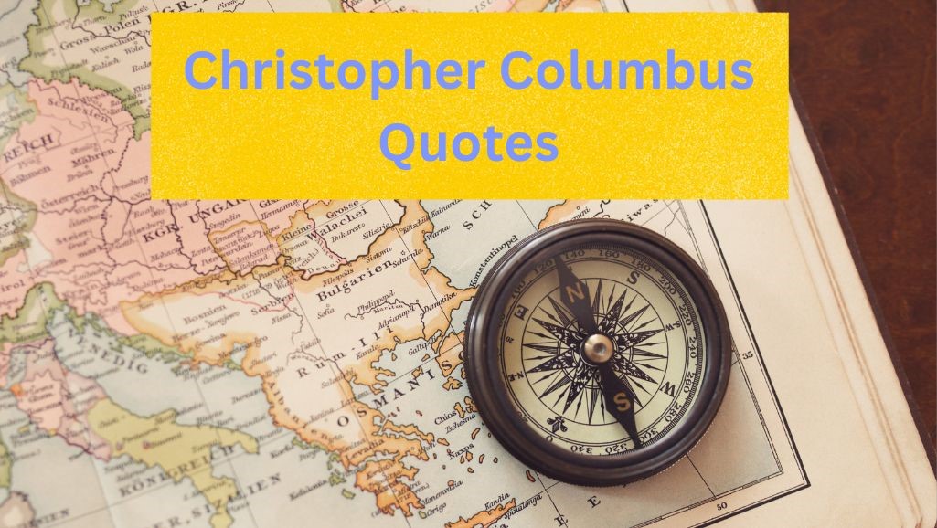 30 Best Christopher Columbus Quotes To Inspire You