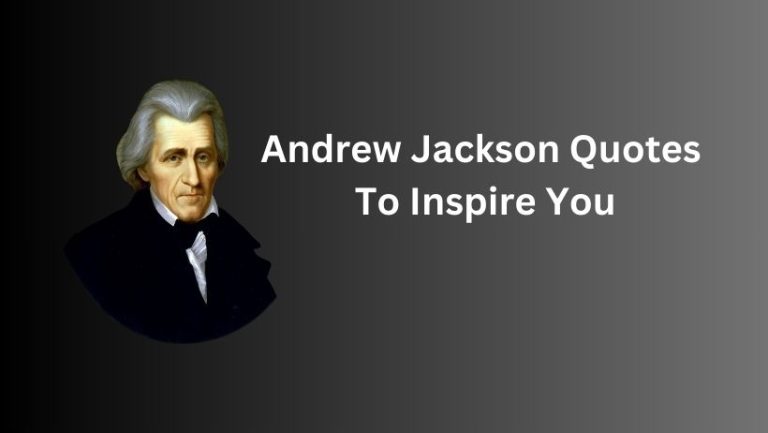 Andrew Jackson Quotes To Inspire You