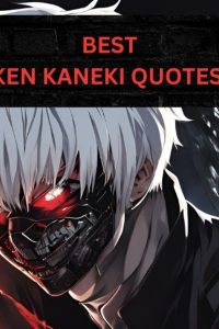 Best Ken Kaneki Quotes From Tokyo Ghoul