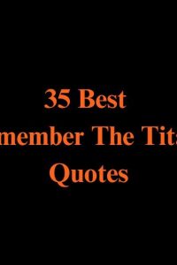 Best Remember The Titans Quotes From The Iconic Movie