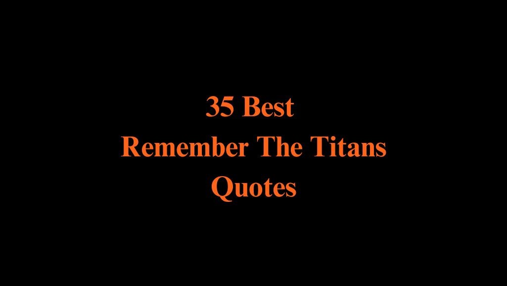 Best Remember The Titans Quotes From The Iconic Movie