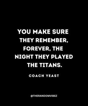 Quotes From Remember The Titans