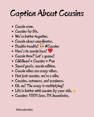 caption about cousins