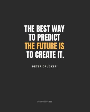 peter drucker quotes on change the future