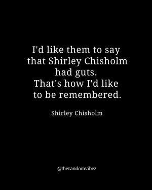 shirley chisholm sayings