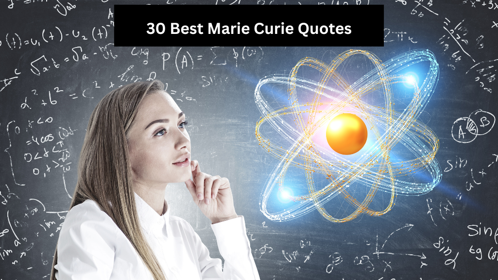 Best 30 Marie Curie Quotes About Life And Science