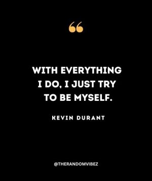 Famous Quotes From Kevin Durant