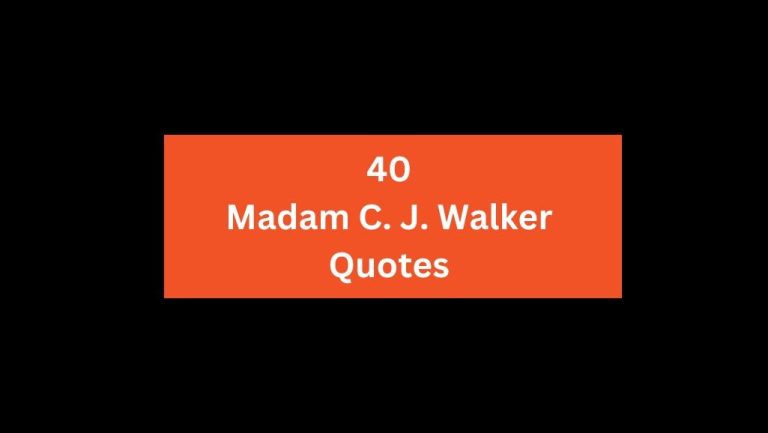 40 Madam C. J. Walker Quotes on Perseverance & Success