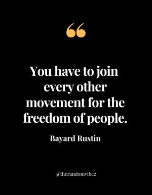 Bayard Rustin Sayings